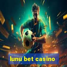 lunu bet casino