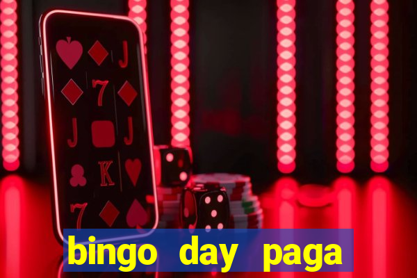 bingo day paga mesmo 2022