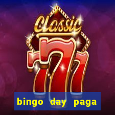 bingo day paga mesmo 2022