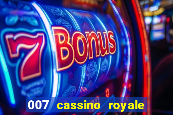 007 cassino royale dublado download