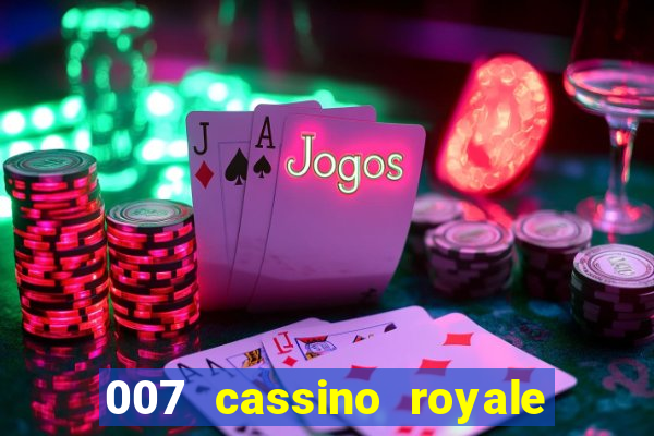 007 cassino royale dublado download