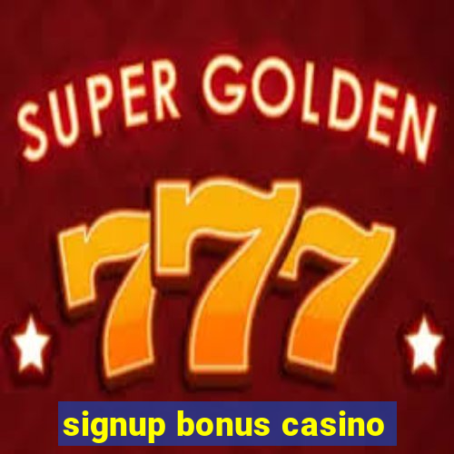 signup bonus casino