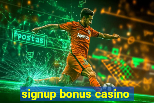 signup bonus casino