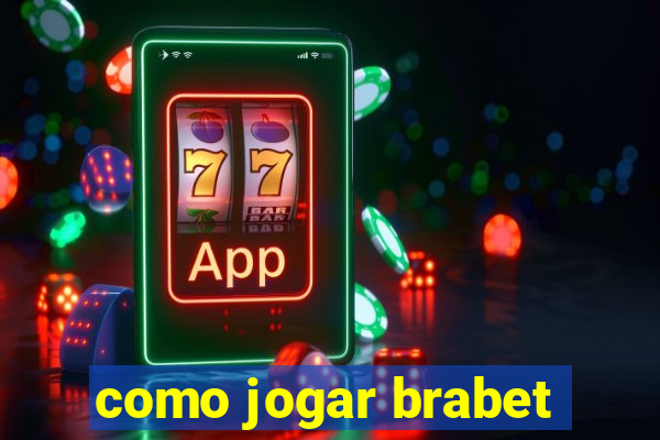 como jogar brabet