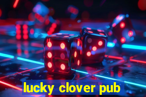 lucky clover pub