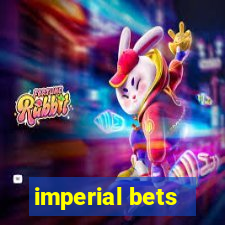 imperial bets