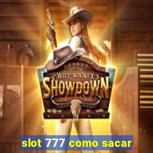 slot 777 como sacar