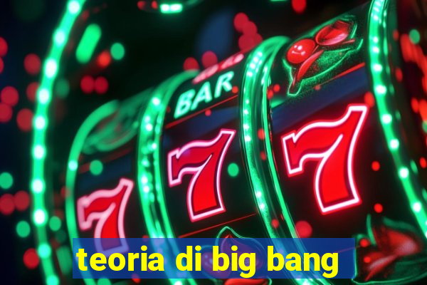 teoria di big bang