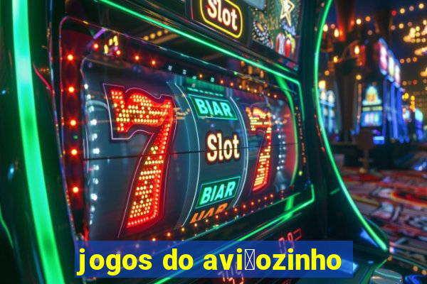 jogos do avi茫ozinho