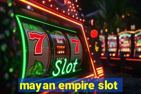 mayan empire slot