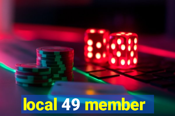 local 49 member