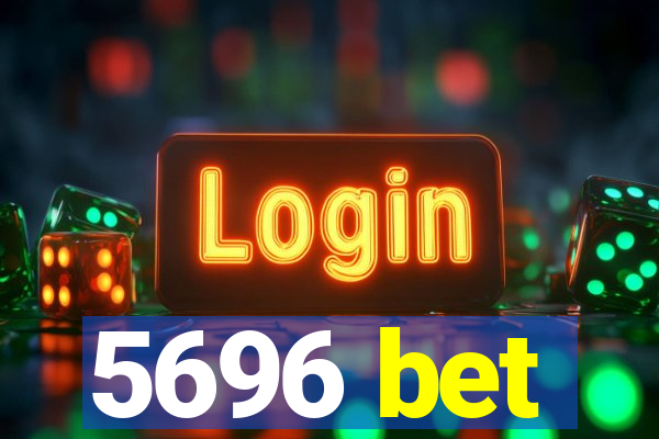 5696 bet