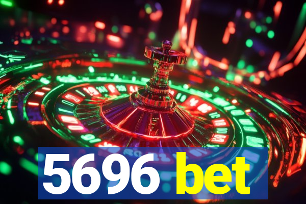 5696 bet