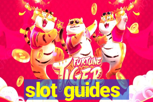 slot guides