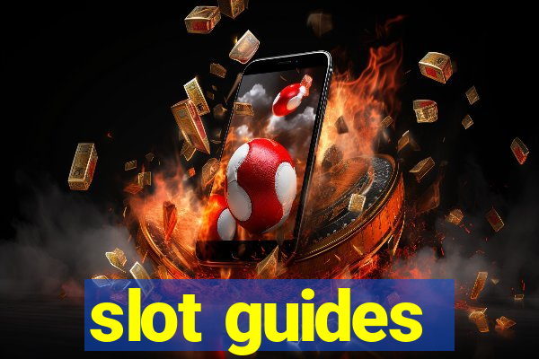 slot guides