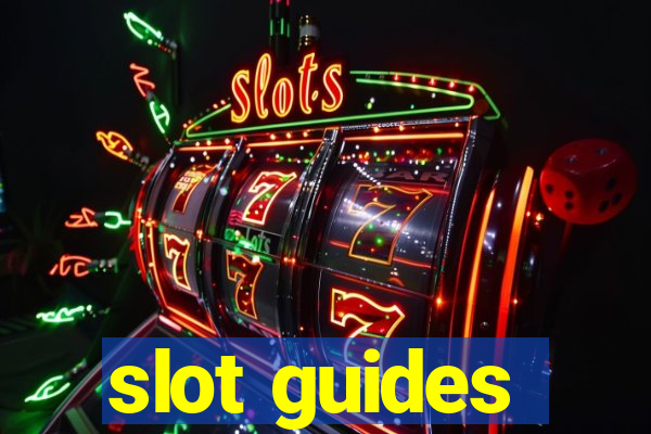 slot guides