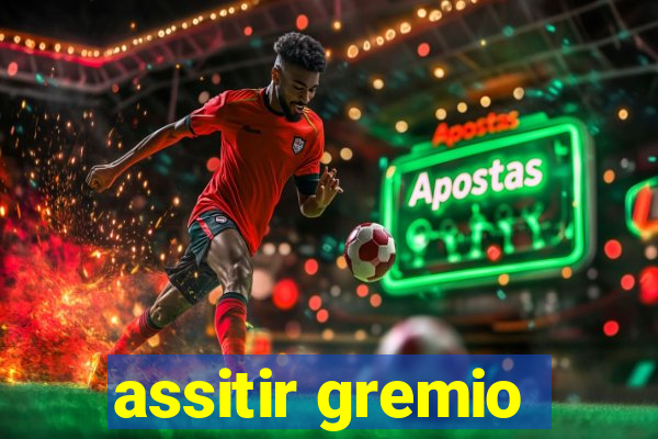 assitir gremio