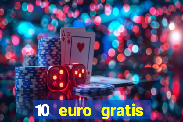 10 euro gratis drückglück casino ohne einzahlung