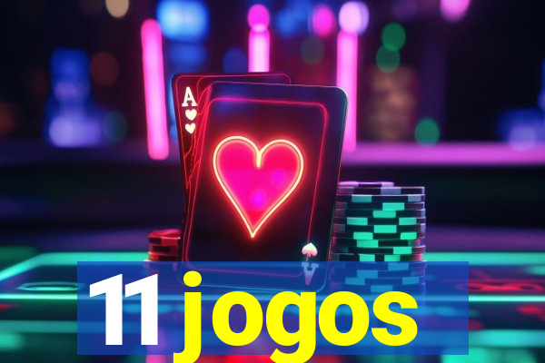 11 jogos