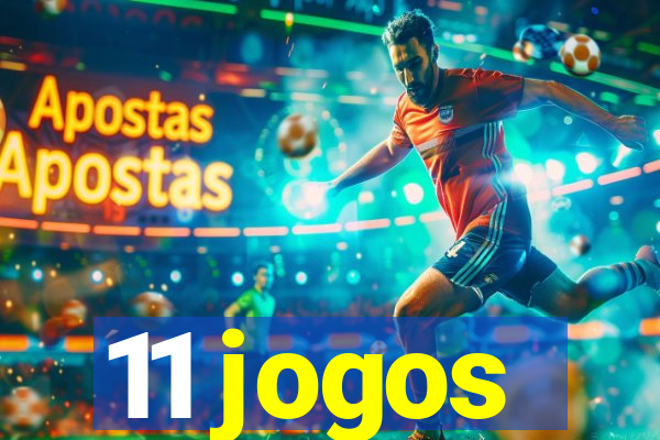 11 jogos