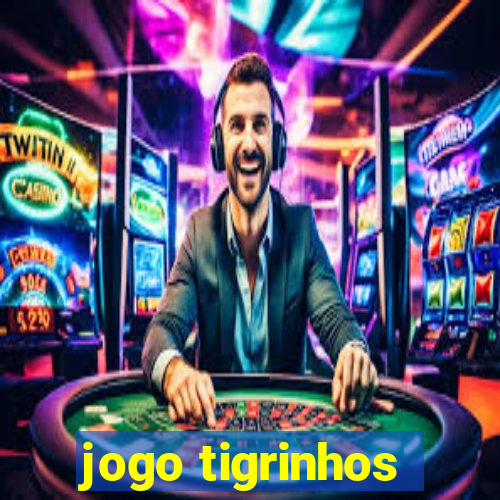 jogo tigrinhos