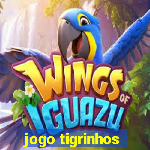 jogo tigrinhos