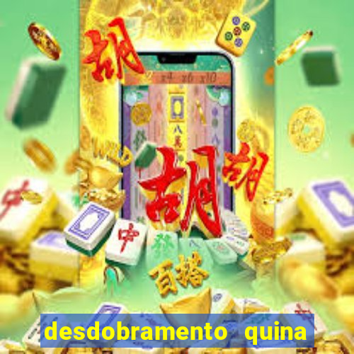 desdobramento quina 18 dezenas gr谩tis