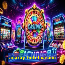 acaray hotel casino