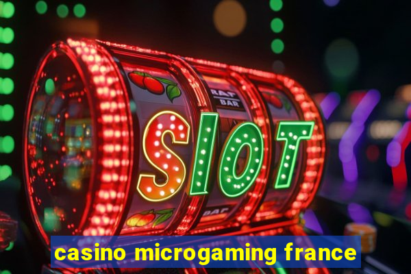 casino microgaming france