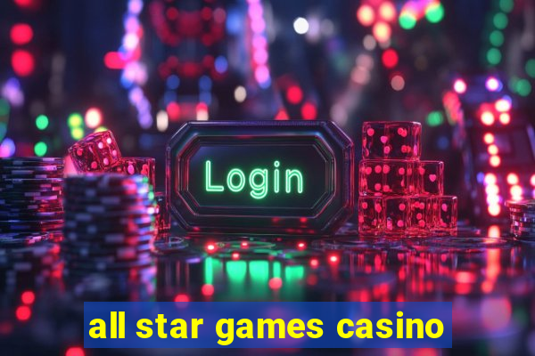 all star games casino