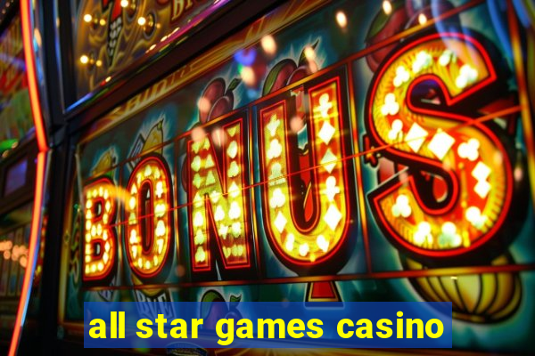 all star games casino