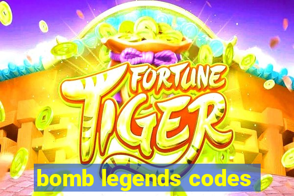 bomb legends codes