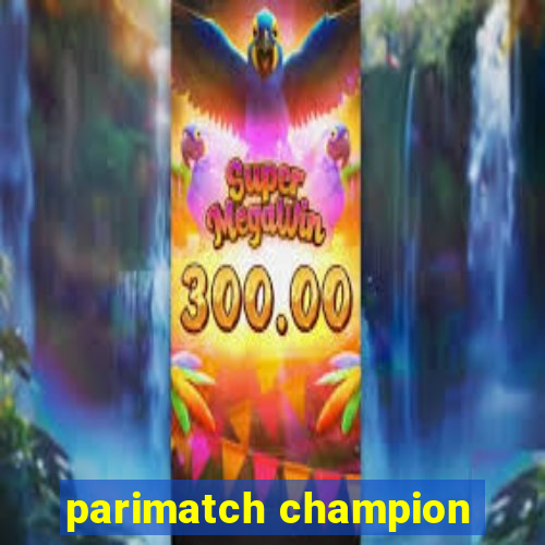 parimatch champion