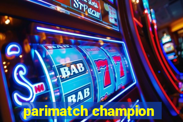 parimatch champion