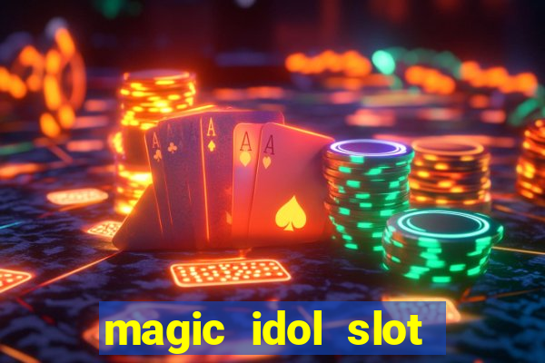 magic idol slot free play