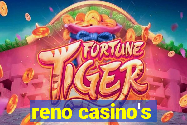 reno casino's