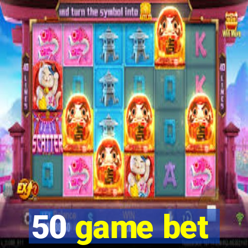 50 game bet