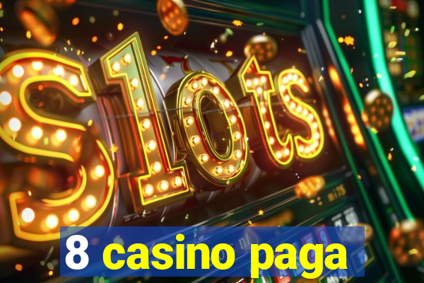 8 casino paga