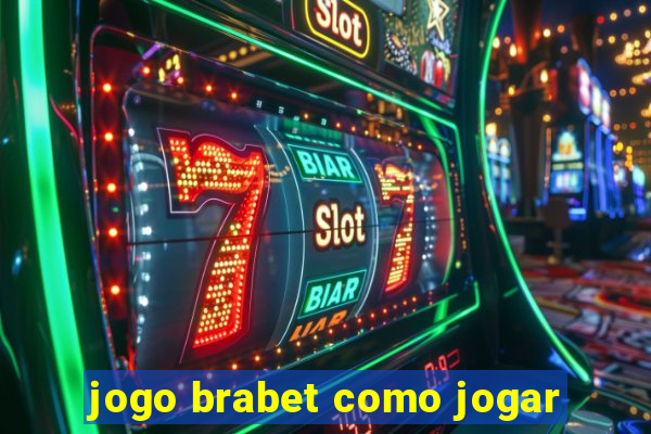 jogo brabet como jogar