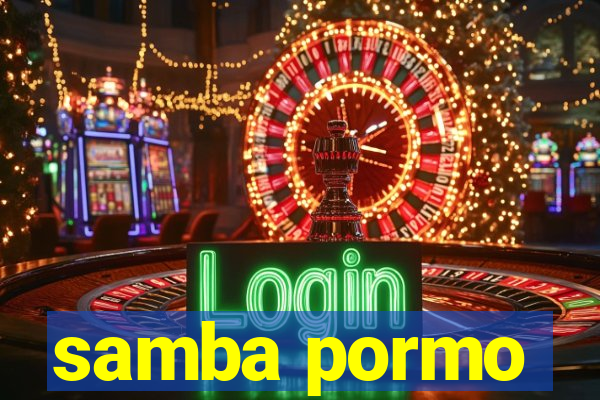 samba pormo