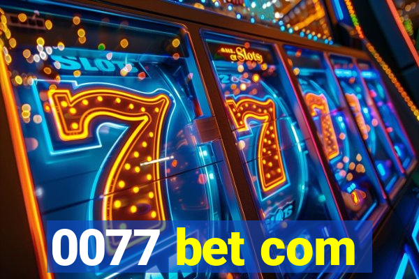 0077 bet com