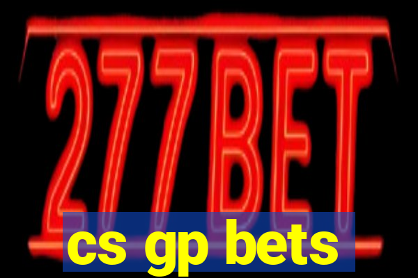 cs gp bets