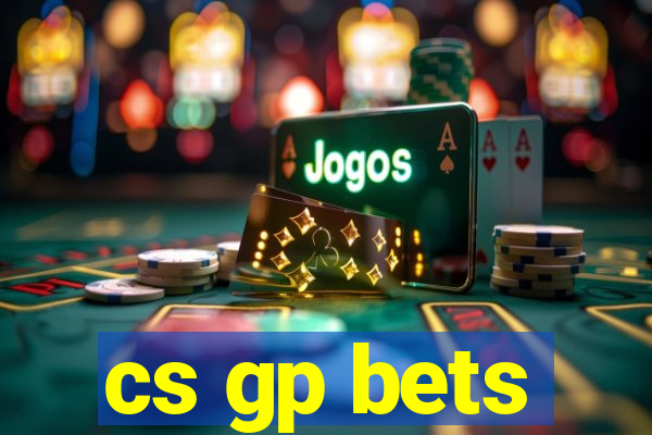 cs gp bets