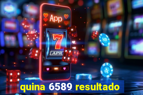 quina 6589 resultado