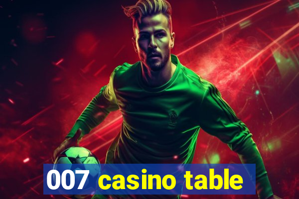 007 casino table