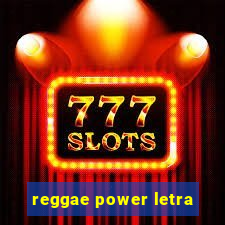 reggae power letra