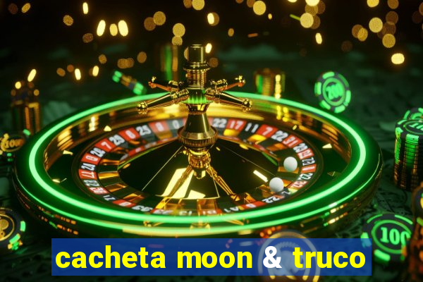 cacheta moon & truco