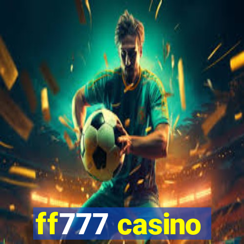 ff777 casino