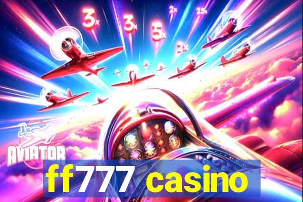 ff777 casino