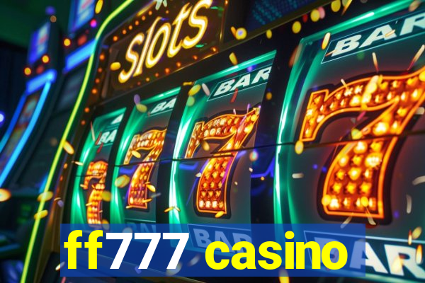 ff777 casino